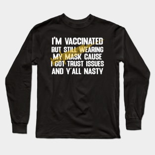 vaccinated but still wearing my mask Long Sleeve T-Shirt